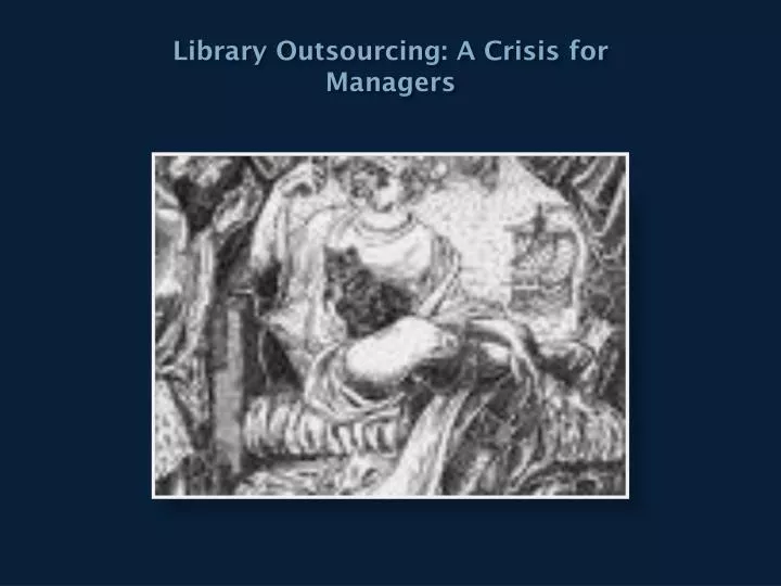 library outsourcing a crisis for managers