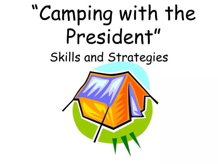 camping with the president