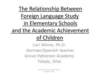 Lori Winne, Ph.D. German/Spanish teacher Grove Patterson Academy Toledo, Ohio