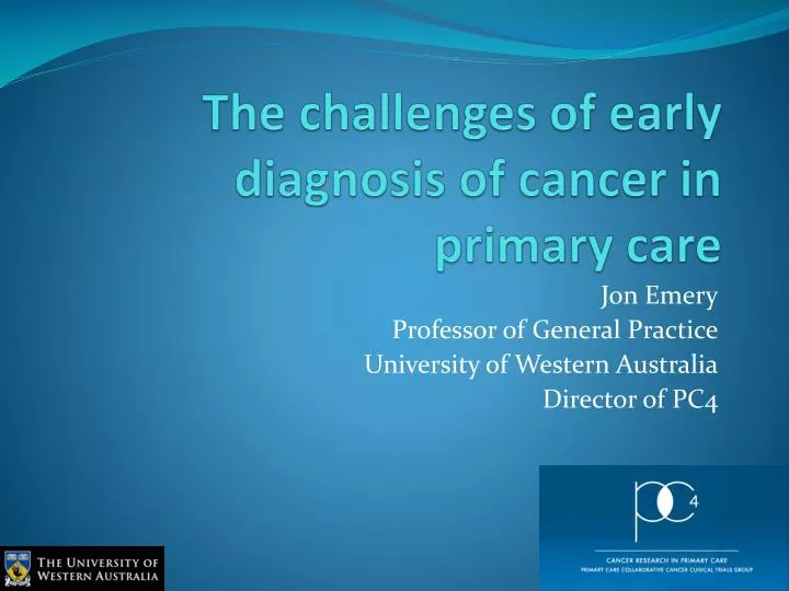 the challenges of early diagnosis of cancer in primary care