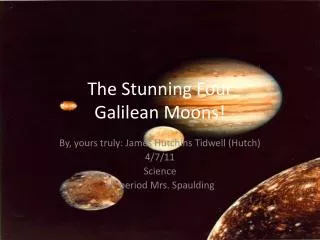 The Stunning Four Galilean Moons!