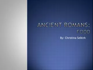 Ancient Romans: Food