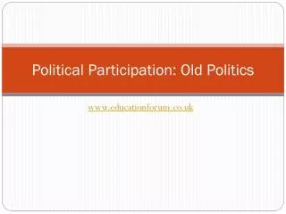 Political Participation: Old Politics