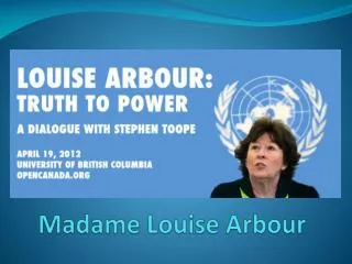 Madame Louise Arbour
