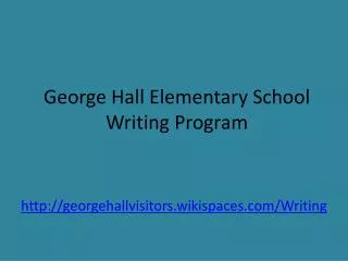 George Hall Elementary School Writing Program