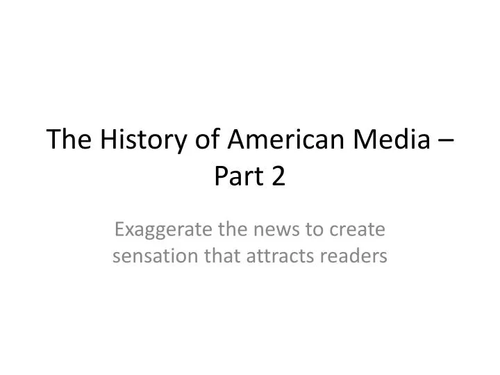 the history of american media part 2