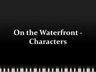 On the Waterfront - Characters