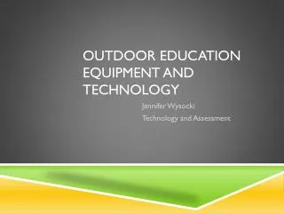Outdoor Education Equipment and Technology