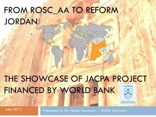 FROM ROSC_AA TO REFORM JORDAN The showcase of JACPA project financed by world bank