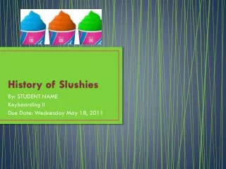 History of Slushies