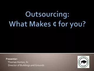 Outsourcing: What Makes ¢ for you?