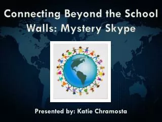 Connecting Beyond the School Walls: Mystery Skype