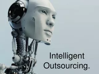 Intelligent Outsourcing.