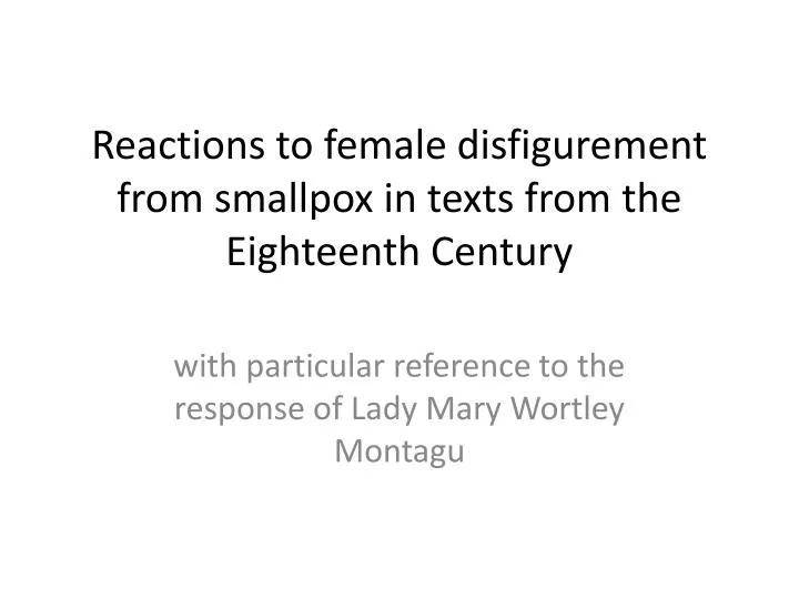 reactions to female disfigurement from smallpox in texts from the eighteenth century