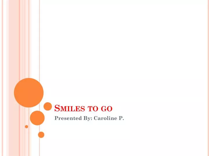 smiles to go