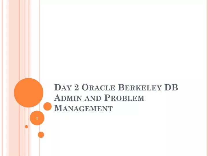 day 2 oracle berkeley db admin and problem management