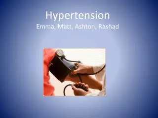 Hypertension Emma, Matt, Ashton, Rashad