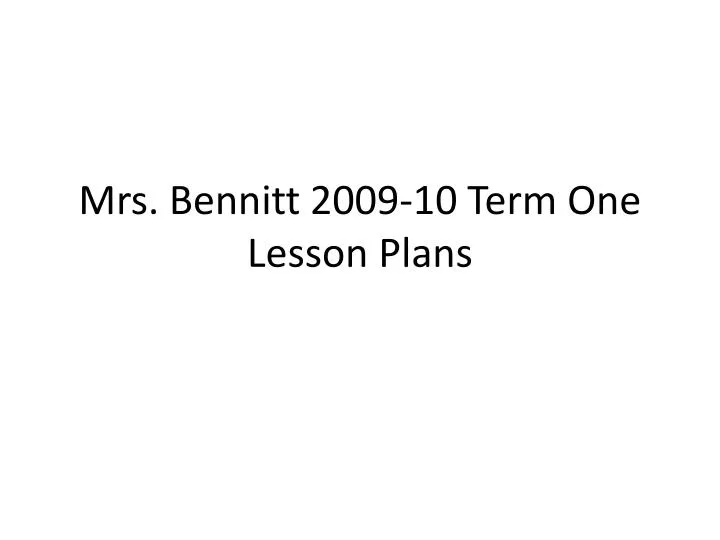 mrs bennitt 2009 10 term one lesson plans