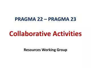 PRAGMA 22 – PRAGMA 23 Collaborative Activities