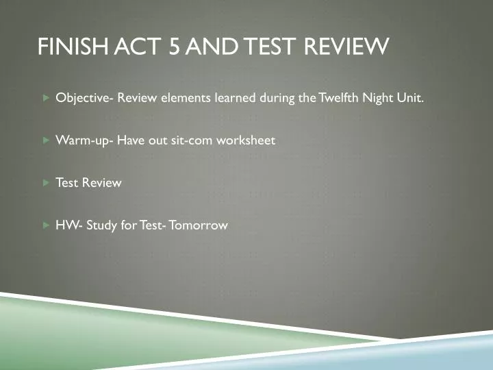 finish act 5 and test review