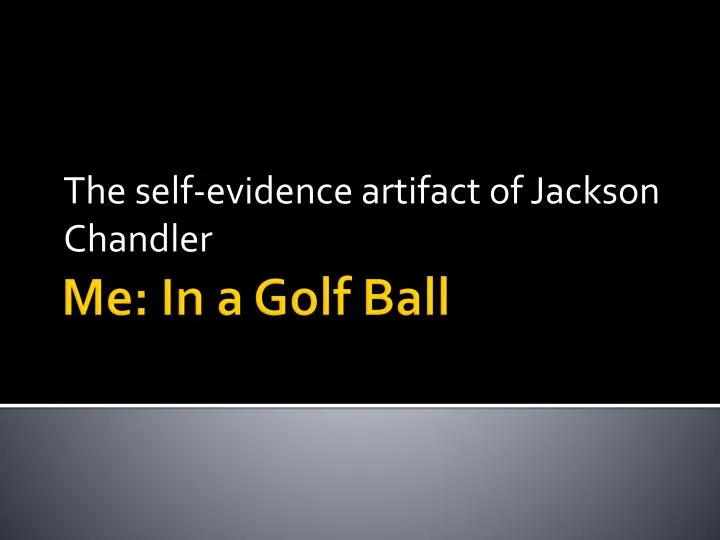 the self evidence artifact of jackson chandler