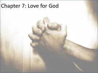 Chapter 7: Love for God