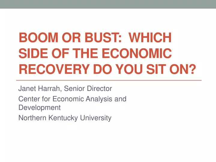 boom or bust which side of the economic recovery do you sit on