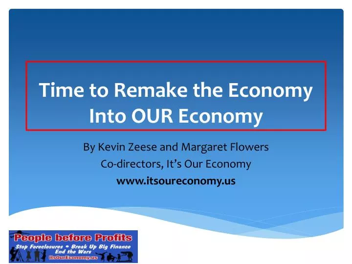 time to remake the economy into our economy