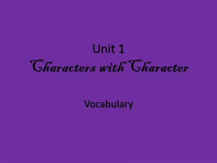unit 1 characters with character