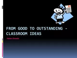From Good to Outstanding - Classroom Ideas