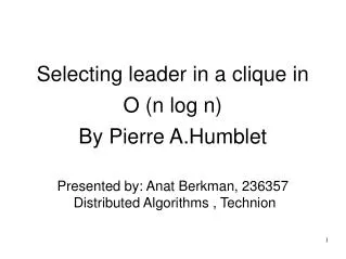 Selecting leader in a clique in O (n log n) By Pierre A.Humblet