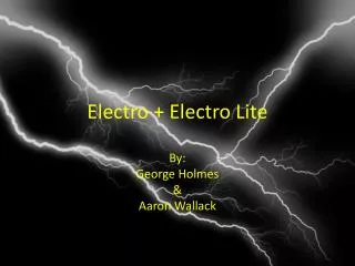 Electro + Electro Lite