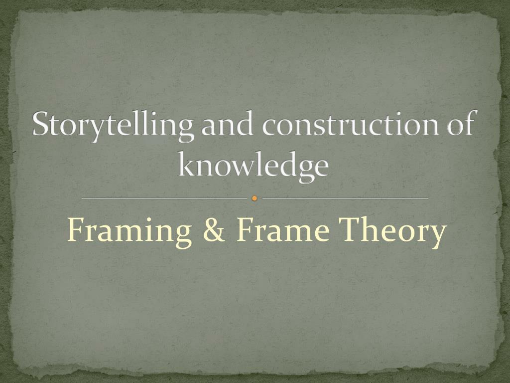 PPT - Storytelling and construction of knowledge PowerPoint ...
