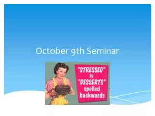 October 9 th Seminar