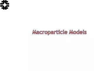 Macroparticle Models