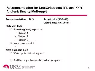 Recommendation for LotsOfGadgets (Ticker: ???) Analyst: Smarty McNugget