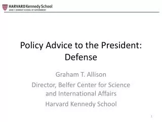 Policy Advice to the President: Defense