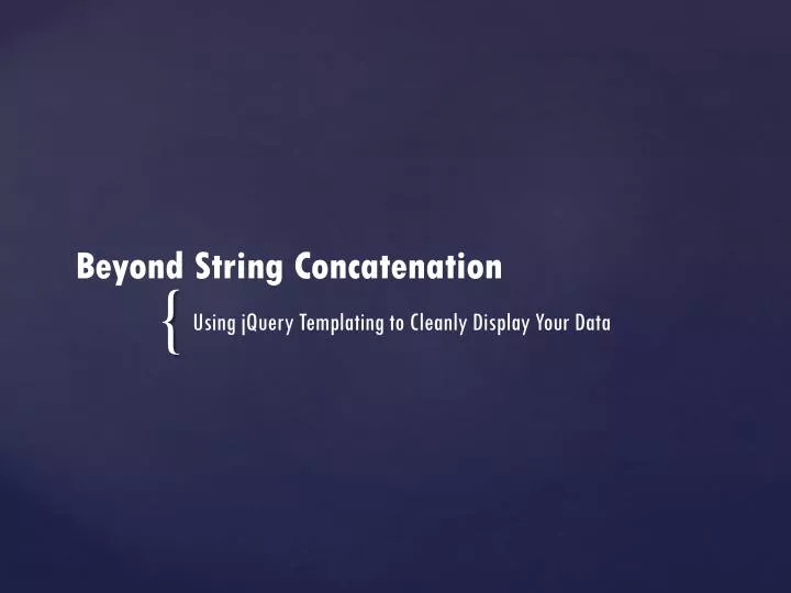 beyond string concatenation