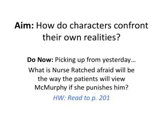 Aim: How do characters confront their own realities?