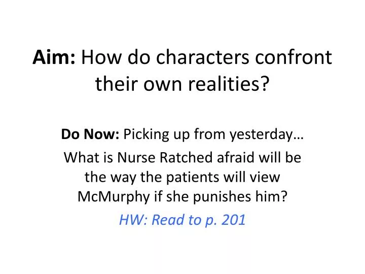 aim how do characters confront their own realities