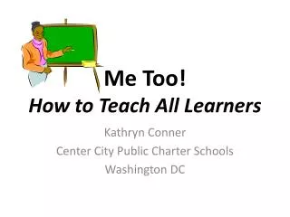 Me Too! How to Teach All Learners
