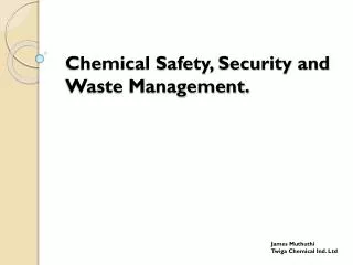 Chemical Safety, Security and Waste Management.