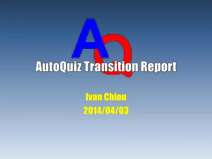 autoquiz transition report