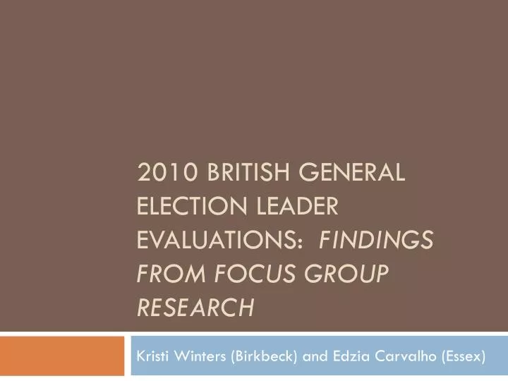2010 british general election leader evaluations findings from focus group research