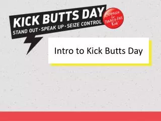 Intro to Kick Butts Day