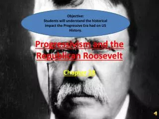 Progressivism and the Republican Roosevelt