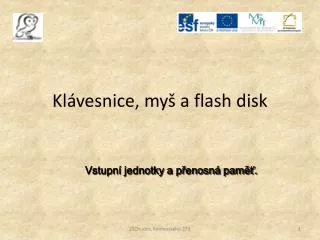 Klávesnice, myš a flash disk