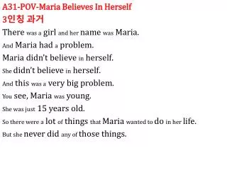 A31-POV-Maria Believes In Herself 3 ?? ?? There was a girl and her name was Maria.