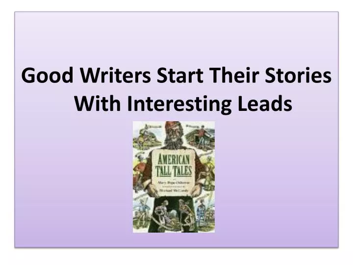 good writers start their stories with interesting leads