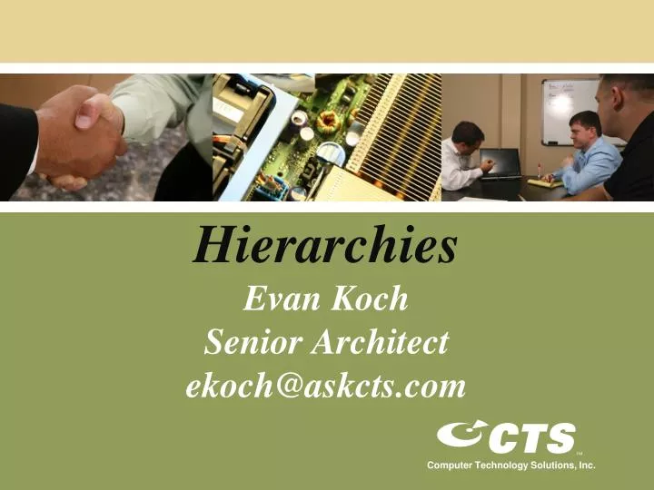 hierarchies evan koch senior architect ekoch@askcts com